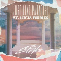 Cover The Strike - Just Like Paradise (St. Lucia Remix)