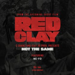 2 Chainz & Ne-Yo - NOT THE SAME