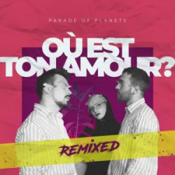 Cover Parade of Planets - Où Est Ton Amour? (Dj Sasha Born Extended Remix)