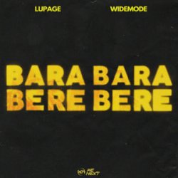 Cover Lupage & Widemode - Bara Bara Bere Bere