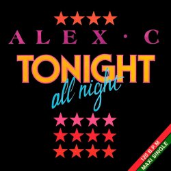Cover Alex C - Tonight All Night (Dance Mix)