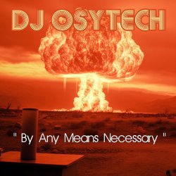 Cover Dj Osytech - By Any Means Necessary