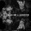 Cover Sam Tinnesz feat. Zayde Wølf - Man or a Monster Sam Tinnesz feat. Zayde Wølf - Man or a Monster