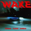 Cover MOGUAI & Thandi & UnRead - Wake MOGUAI & Thandi & UnRead - Wake