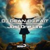 Cover DJ Dean & DJ Fait - Just One Life (Original Mix) DJ Dean & DJ Fait - Just One Life (Original Mix)