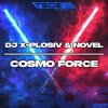 Cover DJ X-Plosiv & Novel - Cosmo Force (Extended Mix) DJ X-Plosiv & Novel - Cosmo Force (Extended Mix)