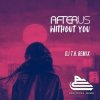 Cover AFTERUS - Without You (DJ T.H. Remix) AFTERUS - Without You (DJ T.H. Remix)