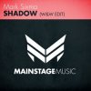 Cover Mark Sixma - Shadow (W&W Edit) Mark Sixma - Shadow (W&W Edit)