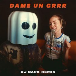 Cover Fantomel & Kate Linn - Dame Un Grrr (Dj Dark Remix)