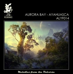 Cover Aurora Bay - Ayahuasca (Original Mix)