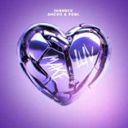 Cover Imanbek & Amero & Pawl - Make Luv