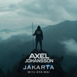 Cover Axel Johansson & Aya Mai - Jakarta