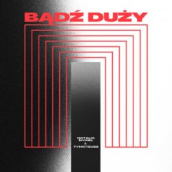 Cover Natalia Nykiel & Tymoteusz - Bądź duży