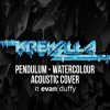 Cover Pendulum - Watercolour (Krewella & Evan Duffy Acoustic Cover) Pendulum - Watercolour (Krewella & Evan Duffy Acoustic Cover)