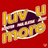 Cover Scooter & Paul Elstak & Joost - Luv U More Scooter & Paul Elstak & Joost - Luv U More