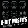 Cover 8-Bit Misfits - For Whom the Bell Tolls (Metallica remix) 8-Bit Misfits - For Whom the Bell Tolls (Metallica remix)