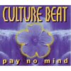 Cover Culture Beat - Pay No Mind (Extended Version) Culture Beat - Pay No Mind (Extended Version)