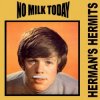 Cover Herman's Hermits - No Milk Today Herman's Hermits - No Milk Today
