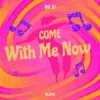 Cover MD Dj & Olivia - Come with Me Now MD Dj & Olivia - Come with Me Now