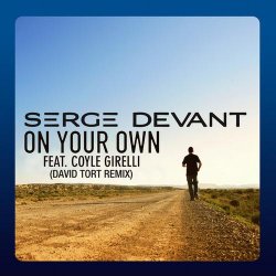 Cover Serge Devant Ft. Coyle Girelli - On Your Own (David Tort Remix)