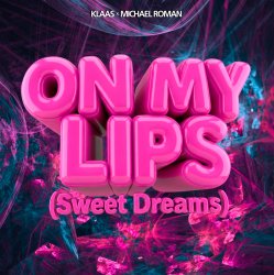 Cover Klaas & Michael Roman - On My Lips (Sweet Dreams)