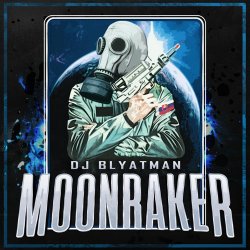 Cover DJ Blyatman - Moonraker