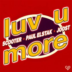 Cover Scooter & Paul Elstak & Joost - Luv U More