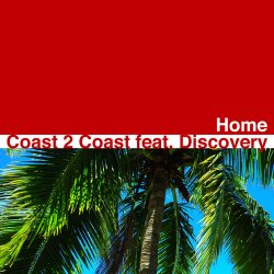 Cover Coast 2 Coast feat Discovery - Home (5 A.M. Remix)