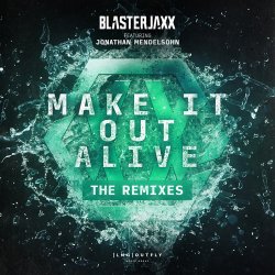 Cover BlasterJaxx, Jonathan Mendelsohn - Make It Out Alive