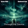 Cover Victor PROG & Shattered Echo - Through the Silence Victor PROG & Shattered Echo - Through the Silence