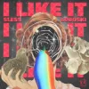 Cover SLESS & Loboski - I Like It SLESS & Loboski - I Like It
