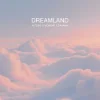 Cover N-Tone & Monoir & Dayana - Dreamland (Extended) N-Tone & Monoir & Dayana - Dreamland (Extended)
