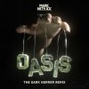 Cover Mark with A K - Oasis (The Dark Horror Remix) Mark with A K - Oasis (The Dark Horror Remix)