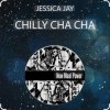 Cover Jessica Jay - Chilly Cha Cha Jessica Jay - Chilly Cha Cha