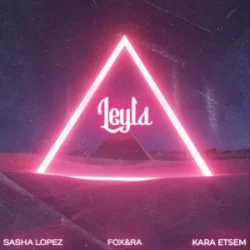 Cover Sasha Lopez & FOX&RA & Kara Etsem - Leyla
