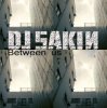 DJ Sakin - Between Us (Radio Mix)