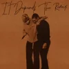 Cover Chris Brown & Bryson Tiller & Usher - It Depends (The Remix) Chris Brown & Bryson Tiller & Usher - It Depends (The Remix)