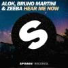 Cover Alok & Zeeba & Bruno Martini - Hear Me Now Alok & Zeeba & Bruno Martini - Hear Me Now