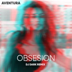 Cover Aventura - Obsesion (Dj Dark Remix)