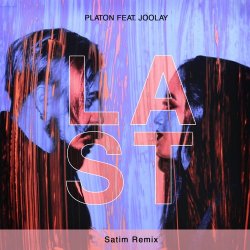 Cover Platon feat. Joolay - Last (Satim Remix)