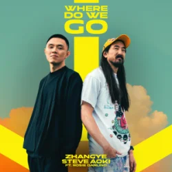 Cover ZHANGYE & Steve Aoki & Rosie Darling - Where Do We Go