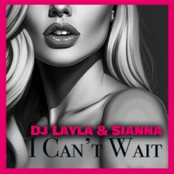 Cover Sianna & Dj Layla - I Can't Wait