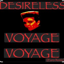Cover Desireless - Voyage, voyage (Euro mix)