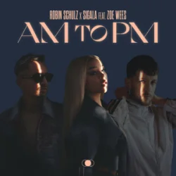 Cover Robin Schulz & Sigala & Zoe Wees - AM to PM