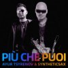 Cover Ayur Tsyrenov & Syntheticsax - Più che puoi Ayur Tsyrenov & Syntheticsax - Più che puoi
