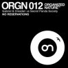 Cover GABRIEL & DRESDEN vs SECRET PANDA SOCIETY - No Reservations (original mix) GABRIEL & DRESDEN vs SECRET PANDA SOCIETY - No Reservations (original mix)
