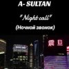 Cover A-Sultan - Ночной звонок A-Sultan - Ночной звонок