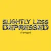 Cover Anne-Marie - SLIGHTLY LESS DEPRESSED (Unplugged) Anne-Marie - SLIGHTLY LESS DEPRESSED (Unplugged)