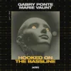 Cover Gabry Ponte & Marie Vaunt - Hooked on the Bassline Gabry Ponte & Marie Vaunt - Hooked on the Bassline