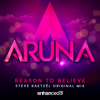 Cover Aruna - Reason To Believe (Steve Kaetzel Original Mix) Aruna - Reason To Believe (Steve Kaetzel Original Mix)
